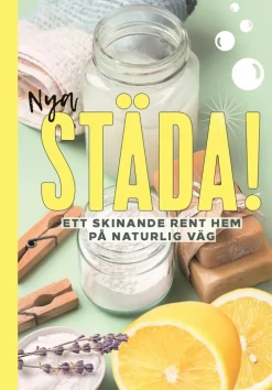 Nya Städa! : ett skinande rent hem på naturlig väg