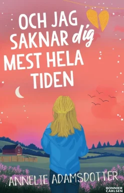 Och jag saknar dig mest hela tiden