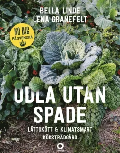 Odla utan spade : lättskött & klimatsmart köksträdgård