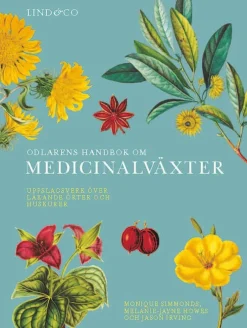 Odlarens handbok om medicinalväxter : uppslagsverk över läkande örter och huskurer