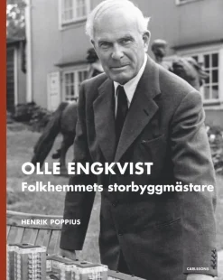 Olle Engkvist : folkhemmets storbyggmästare