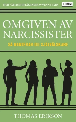 Omgiven av narcissister : så hanterar du självälskare