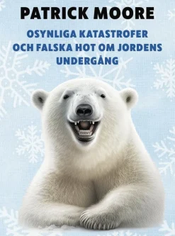 Osynliga katastrofer och falska hot om jordens undergång