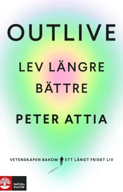 Outlive : lev längre bättre