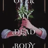 Over My Dead Body