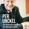 Per Unckel: Den pragmatiske visionären som förändrade Sverige