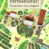 Permakultur! : framtiden i din trädgård
