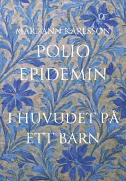 Polioepidemin : i huvudet på ett barn