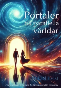 Portaler till parallella världar : om portalers fenomen & dimensionella besökare