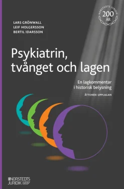Psykiatrin, tvånget och lagen : en lagkommentar i historisk belysning