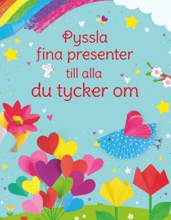 Pyssla fina presenter till alla du tycker om
