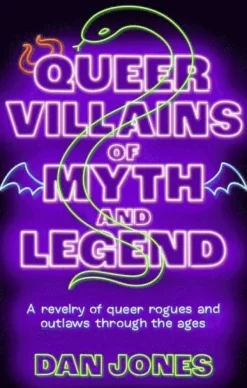 Queer Villains of Myth and Legend