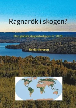 Ragnarök i skogen? eller Den globala skogssituationen år 2020