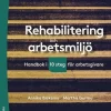 Rehabilitering och arbetsmiljö : handbok i tio steg för arbetsgivare