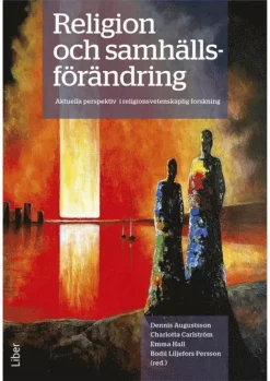 Religion och samhällsförändring : aktuella perspektiv i religionsvetenskaplig forskning