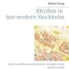 Rhythm in late-modern Stockholm : Social stratification and stylistic varia