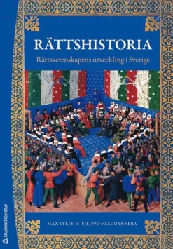 Rättshistoria : rättsvetenskapens utveckling i Sverige