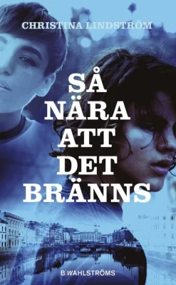 Så nära att det bränns
