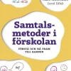 Samtalsmetoder i förskolan : Förstå och nå fram till barnen