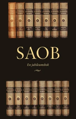 SAOB : en jubileumsbok