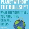 Saving the Planet Without the Bullsh*t