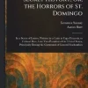 Secret History; or, the Horrors of St. Domingo