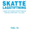Skattelagstiftning.. 25:2 : Lagar och andra författningar som de lyder den