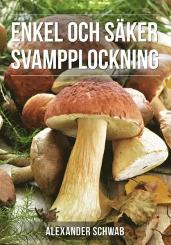 Säker svampplockning : de vanligaste svamparna