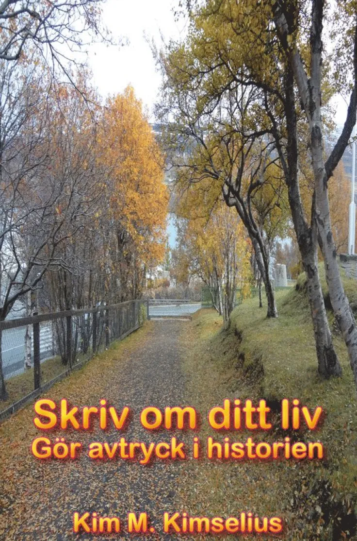 Skriv om ditt liv : gör avtryck i historien