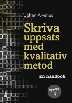 Skriva uppsats med kvalitativ metod : en handbok