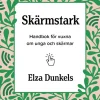 Skärmstark : handbok för vuxna om unga och skärmar