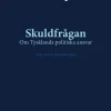 Skuldfrågan : om Tysklands politiska ansvar - tysk-svensk parallellutgåva