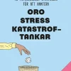 Släpp skiten - gå vidare! : 45 psykologiska strategier för att hantera oro, stress, katastroftankar