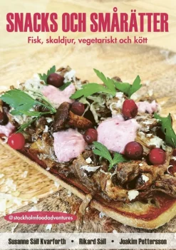 Snacks och smårätter : fisk, skaldjur, vegetariskt och kött