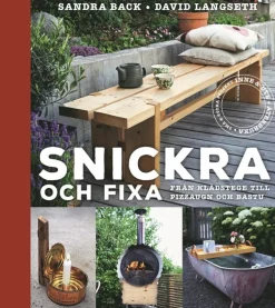 Snickra och fixa : från klädstege till pizzaugn och bastu