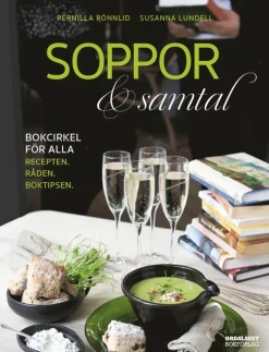 Soppor & samtal : bokcirkel för alla - recepten, råden, boktipsen