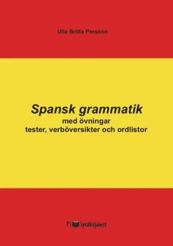 Spansk grammatik med övningar, tester, verböversikter och ordlistor