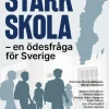 Stark Skola - en ödesfråga för Sverige