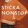 Sticka nonstop : Skapa nya plagg & uppdatera gamla