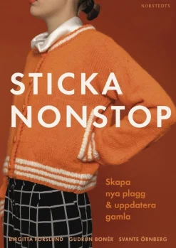 Sticka nonstop : Skapa nya plagg & uppdatera gamla