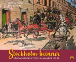 Stockholm brinner : kända bränder i Stockholm