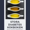 Stora diabeteskokboken : recept och råd för stabilt blodsocker