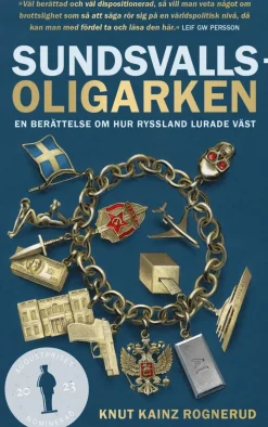 Sundsvallsoligarken : en berättelse om hur Ryssland lurade väst