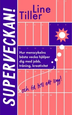 Superveckan! : hur menscykelns bästa vecka hjälper dig med jobb, träning, kreativitet och få till ett ligg
