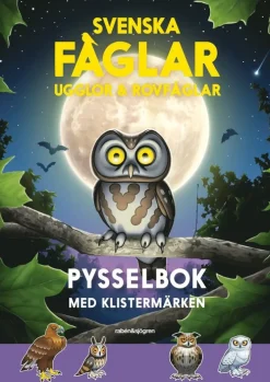 Svenska fåglar: ugglor & rovfåglar Pysselbok : med klistermärken