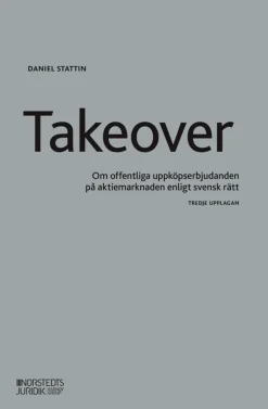 Takeover : om offentliga uppköpserbjudanden på aktiemarknaden enligt svensk rätt