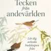 Tecken från andevärlden : lär dig avkoda budskapen från andevärlden