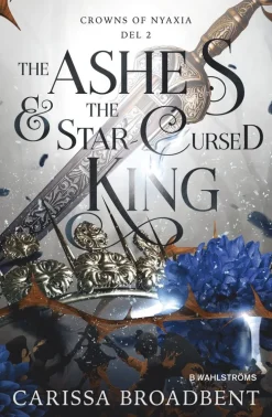 The Ashes & the Star-Cursed King (svensk utgåva)