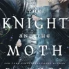 The Knight and the Moth