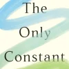 The Only Constant